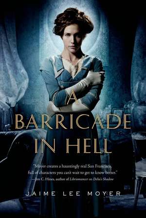 A Barricade in Hell de Jaime Lee Moyer