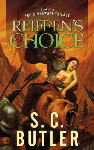 Reiffen's Choice: Book One of the Stoneways Trilogy de S. C. Butler