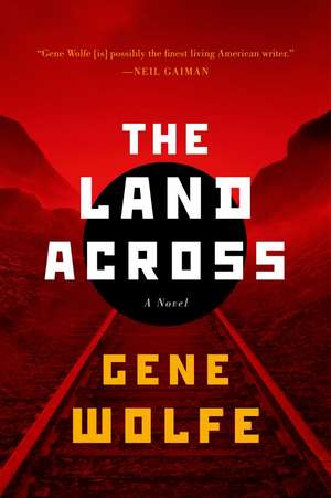 The Land Across: A Novel of the Craft Sequence de Gene Wolfe