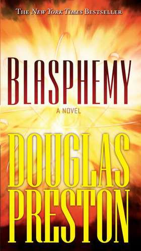 Blasphemy de Douglas J. Preston