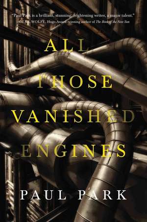 All Those Vanished Engines de Paul Park