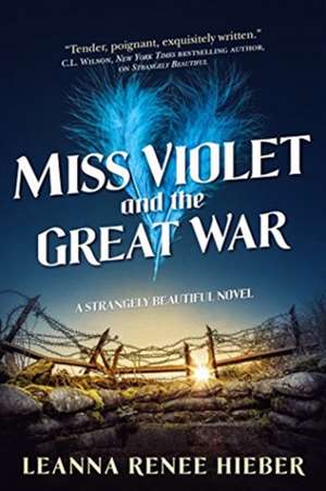 Miss Violet and the Great War de Leanna Renee Hieber