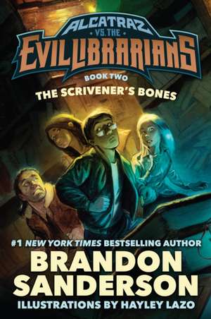 The Scrivener's Bones: Alcatraz vs. the Evil Librarians de Brandon Sanderson