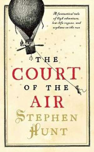 Court of the Air de Stephen Hunt