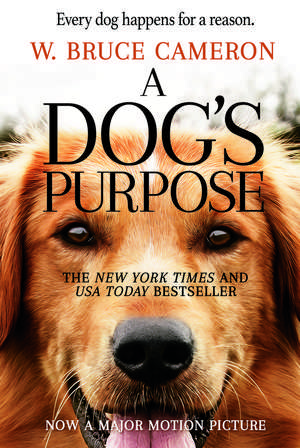 A Dog's Purpose: A novel for Humans de W. Bruce Cameron