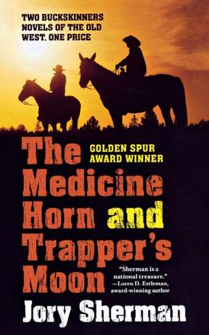 The Medicine Horn and Trapper's Moon de Jory Sherman