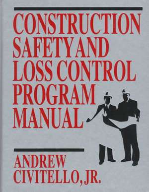 Construction Safety and Loss Control Program Manual [With Companion Diskette] de Jr. Civitello, Andrew