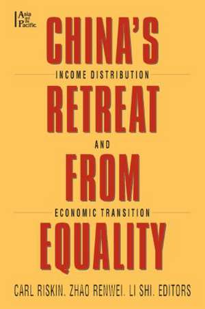 China's Retreat from Equality: Income Distribution and Economic Transition de Carl Riskin