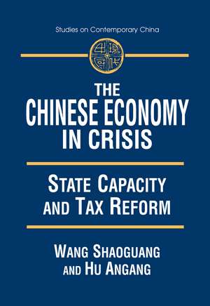 The Chinese Economy in Crisis: State Capacity and Tax Reform de Xiaohu (Shawn) Wang