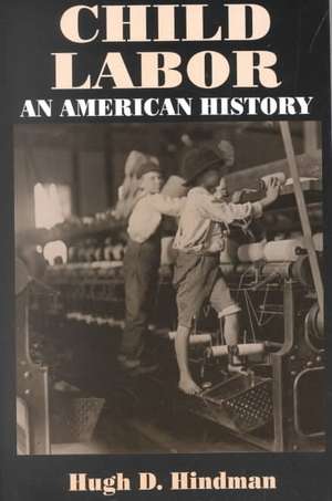 Child Labor: An American History de Hugh D Hindman