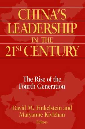 China's Leadership in the Twenty-First Century: The Rise of the Fourth Generation de David M. Finkelstein