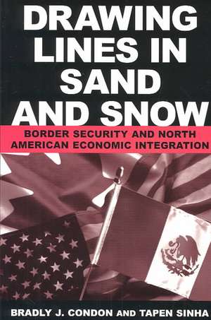 Drawing Lines in Sand and Snow: Border Security and North American Economic Integration de Condon