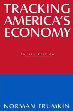 Tracking America's Economy de Norman Frumkin