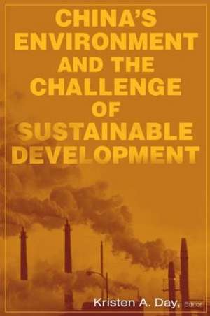 China's Environment and the Challenge of Sustainable Development de Kristen A. Day