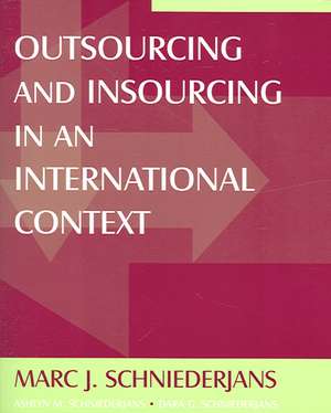 Outsourcing and Insourcing in an International Context de Marc J Schniederjans