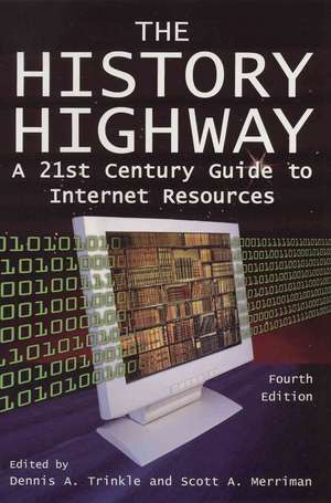 The History Highway: A 21st-century Guide to Internet Resources de Dennis A. Trinkle