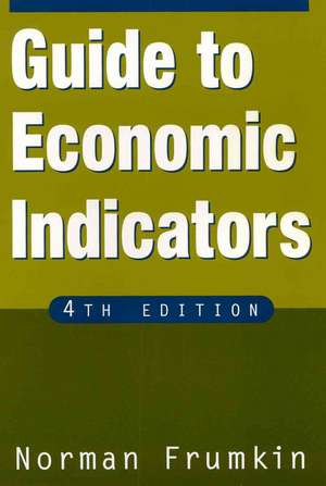 Guide to Economic Indicators de Norman Frumkin