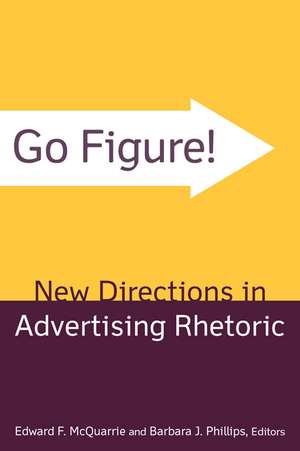 Go Figure! New Directions in Advertising Rhetoric de Edward F. McQuarrie