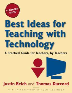 Best Ideas for Teaching with Technology: A Practical Guide for Teachers, by Teachers de Justin Reich