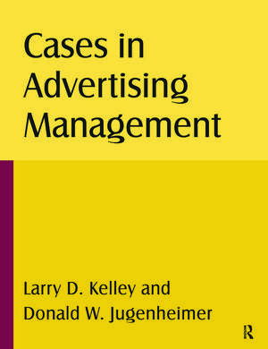 Cases in Advertising Management de Larry D Kelley