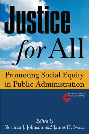 Justice for All: Promoting Social Equity in Public Administration de Norman J. Johnson