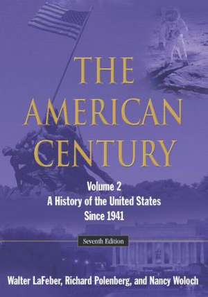 The American Century: A History of the United States Since 1941: Volume 2 de Walter LaFeber