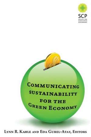 Communicating Sustainability for the Green Economy de Lynn R. Kahle