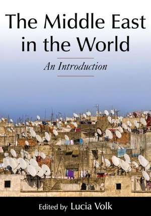 The Middle East in the World: An Introduction de Lucia Volk