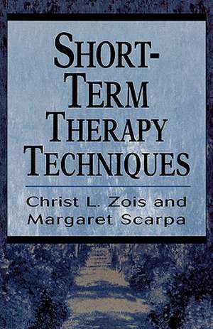 Short Term Therapy Techniques de Christ L. Zois