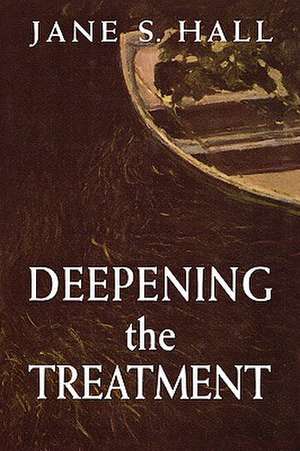 Deepening the Treatment de Jane S. Hall