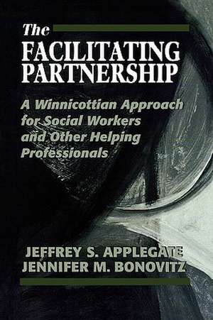 The Facilitating Partnership de Jeffrey S. Applegate