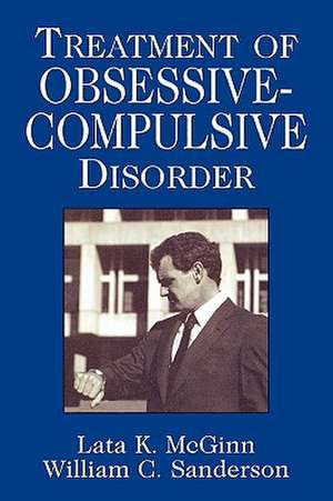 Treatment of Obsessive Compulsive Disorder de Lata K. McGinn