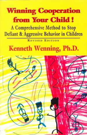 Winning Cooperation from Your Child! de Kenneth Wenning