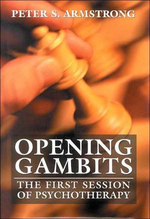 Opening Gambits de Peter S. Armstrong