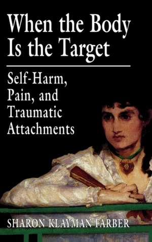 When the Body Is the Target de Sharon Klayman Farber