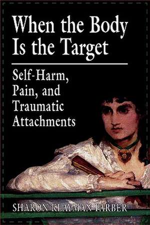 When the Body Is the Target de Sharon Klayman Farber