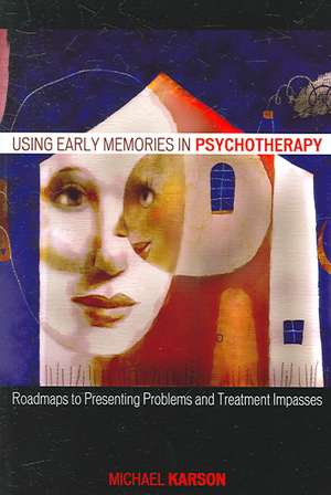 Using Early Memories in Psychotherapy de Michael Karson