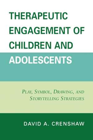 Therapeutic Engagement of Children and Adolescents de David A. Crenshaw