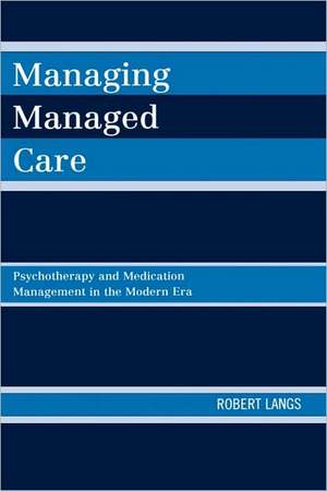 Managing Managed Care de Robert Langs