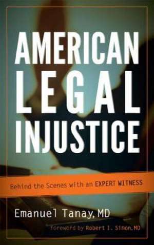 American Legal Injustice de Emanuel Tanay