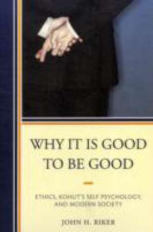 Why It Is Good to Be Good de John Hanwell Riker