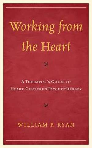 Working from the Heart de William P. Ryan