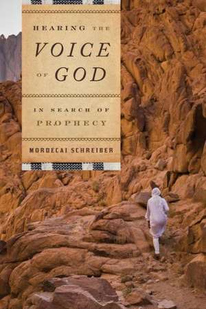 Hearing the Voice of God de Mordecai Schreiber