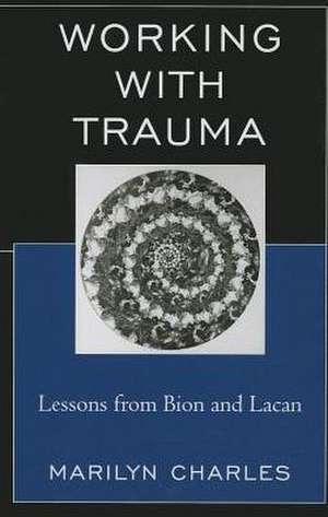 Working with Trauma de Marilyn Charles