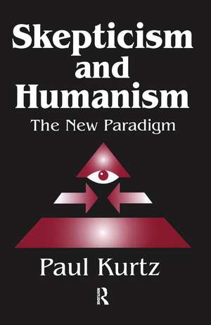 Skepticism and Humanism: The New Paradigm de Paul Kurtz