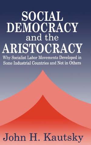 Social Democracy and the Aristocracy de John H. Kautsky