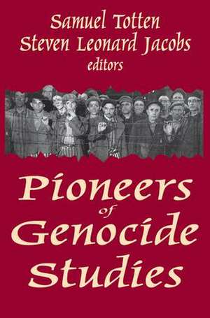 Pioneers of Genocide Studies de Samuel Totten