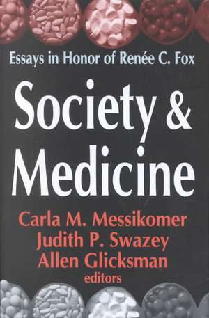 Society and Medicine: Essays in Honor of Renee C.Fox de Judith P. Swazey