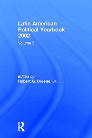 Latin American Political Yearbook: 2002 de Jr. Breene