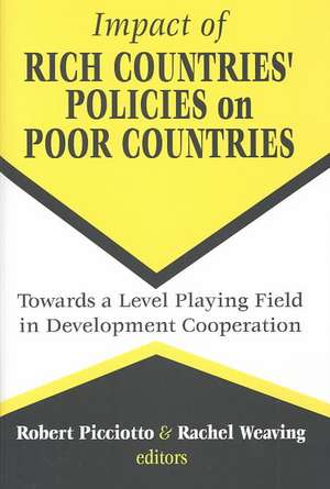 Impact of Rich Countries' Policies on Poor Countries: Towards a Level Playing Field in Development Cooperation de Rachel Weaving